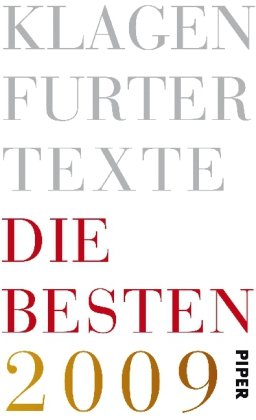 9783492053426: Die Besten 2009 - Klagenfurter Texte: Die 33. Tage der deutschsprachigen Literatur in Klagenfurt