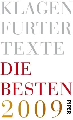 Stock image for Klagenfurter TexteDie Besten 2009: Die 33. Tage der deutschsprachigen Literatur in Klagenfurt for sale by medimops