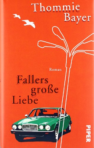 Fallers große Liebe: Roman - Bayer, Thommie