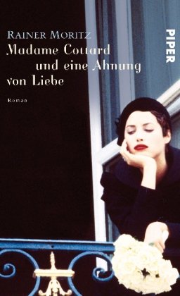 9783492053587: Madame Cottard und eine Ahnung von Liebe: Roman