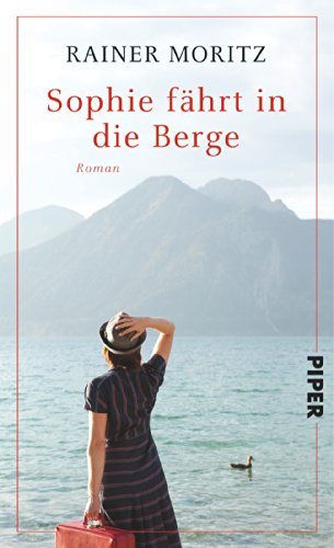 Sophie fährt in die Berge - Roman - Moritz, Rainer