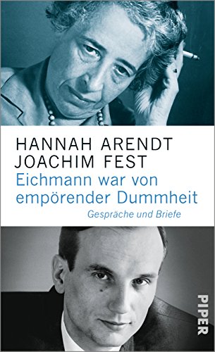 9783492054423: Eichmann war von emprender Dummheit: Gesprche und Briefe
