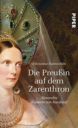 Die Preußin auf dem Zarenthron Alexandra, Kaiserin von Russland - Butenschön Marianna