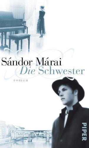 Die Schwester Roman - Márai, Sándor und Christina Kunze