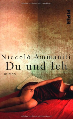 Du und Ich: Roman - Ammaniti, Niccolò