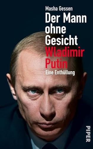 Der Mann ohne Gesicht: Wladimir Putin. Eine Enthüllung - Gessen, Masha