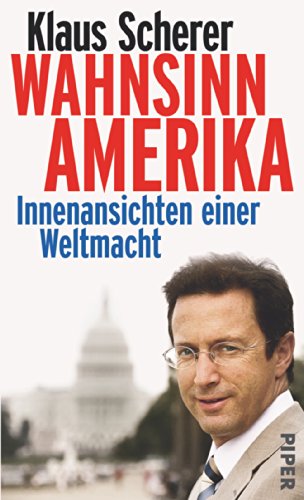 Stock image for Wahnsinn Amerika: Innenansichten einer Weltmacht for sale by Pomfret Street Books