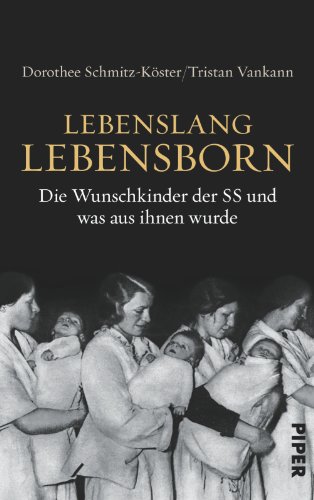 Beispielbild fr Lebenslang Lebensborn: Die Wunschkinder der SS und was aus ihnen wurde zum Verkauf von medimops