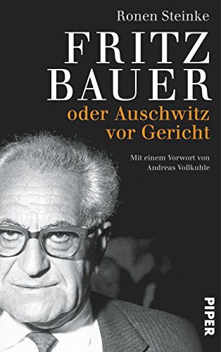 Beispielbild fr Fritz Bauer: oder Auschwitz vor Gericht zum Verkauf von medimops