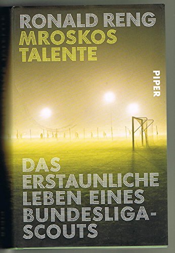 9783492055932: Mroskos Talente: Das erstaunliche Leben eines Bundesliga-Scouts