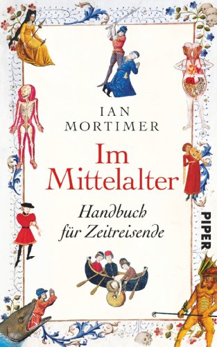 9783492056052: Im Mittelalter: Handbuch fr Zeitreisende