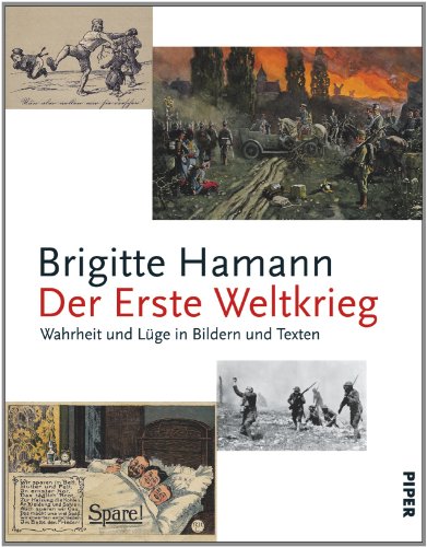 Beispielbild fr Der Erste Weltkrieg: Wahrheit und Lge in Bildern und Texten zum Verkauf von medimops