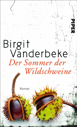 Der Sommer der Wildschweine: Roman - Vanderbeke, Birgit