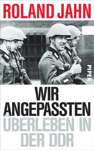 9783492056311: Wir Angepassten: berleben in der DDR