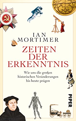 9783492056694: Zeiten der Erkenntnis: Wie uns die groen historischen Vernderungen bis heute prgen