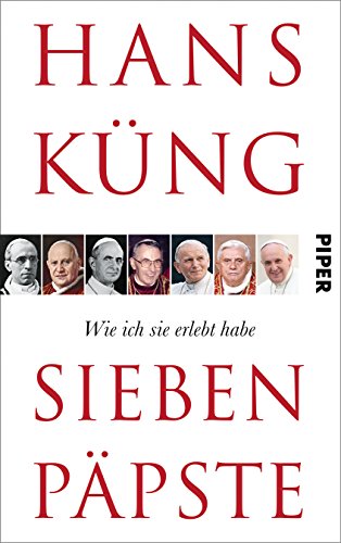 Sieben Päpste: Wie ich sie erlebt habe - Küng, Hans