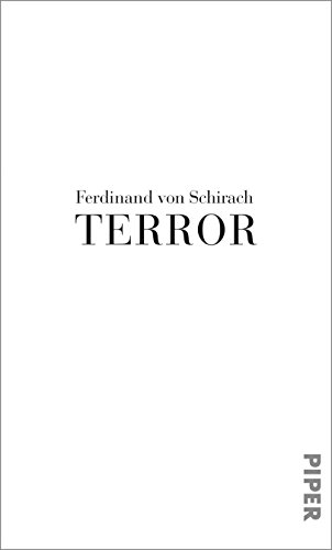 Terror: Ein Theaterstück und eine Rede - Schirach, Ferdinand von