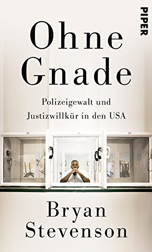 Ohne Gnade. Polizeigewalt und Justizwillkür in den USA. - Stevenson, Bryan und Jürgen Neubauer.