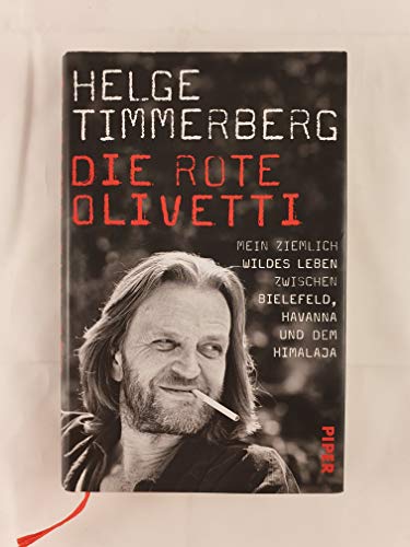 Beispielbild fr Die rote Olivetti: Mein ziemlich wildes Leben zwischen Bielefeld, Havanna und dem Himalaja zum Verkauf von medimops