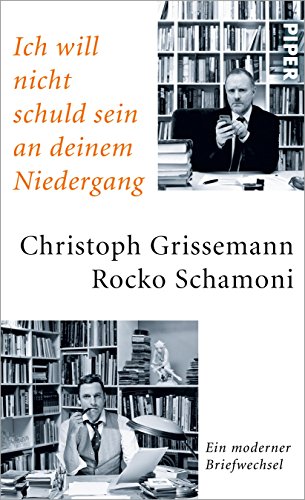 9783492057776: Ich will nicht schuld sein an deinem Niedergang: Ein moderner Briefwechsel