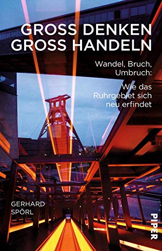 Beispielbild fr Gro denken, gro handeln : Wandel, Bruch, Umbruch - wie das Ruhrgebiet sich neu erfindet. zum Verkauf von Antiquariat KAMAS