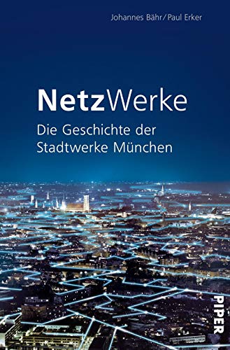 Imagen de archivo de NetzWerke: Die Geschichte der Stadtwerke Mnchen a la venta por medimops