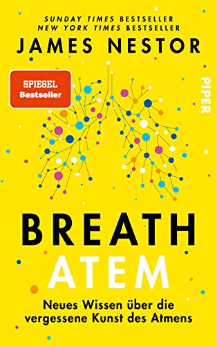 9783492058513: Breath - Atem: Neues Wissen über die vergessene Kunst des Atmens | Über das richtige Atmen und Atemtechniken