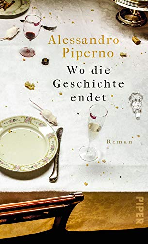 Wo die Geschichte endet: Roman Roman - Piperno, Alessandro