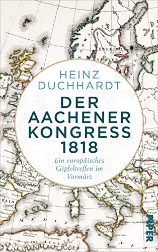 9783492058711: Der Aachener Kongress 1818: Ein europisches Gipfeltreffen im Vormrz