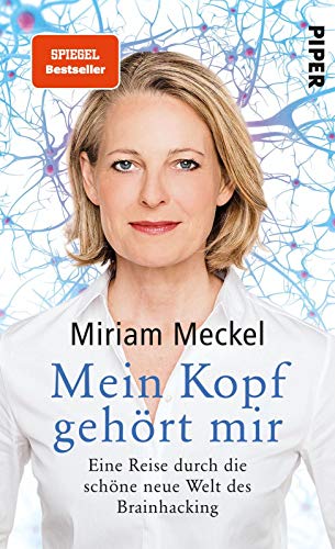 Stock image for Mein Kopf gehrt mir: Eine Reise durch die schne neue Welt des Brainhacking for sale by medimops