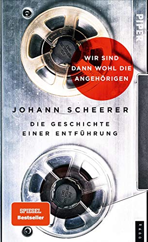 9783492059091: Wir sind dann wohl die Angehrigen: Die Geschichte einer Entfhrung (German Edition)