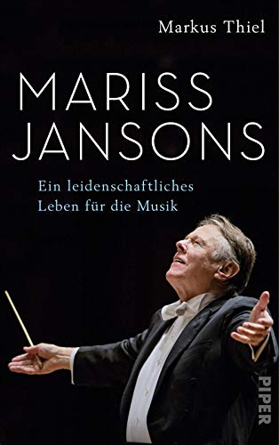 Stock image for Mariss Jansons: Ein leidenschaftliches Leben fr die Musik for sale by medimops