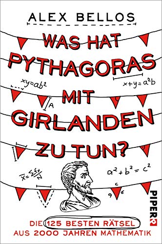 Stock image for Was hat Pythagoras mit Girlanden zu tun?: Die 125 besten Rtsel aus 2000 Jahren Mathematik for sale by Trendbee UG (haftungsbeschrnkt)