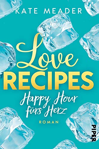 Beispielbild fr Love Recipes ? Happy Hour frs Herz: Roman (Kitchen Love, Band 3) zum Verkauf von medimops