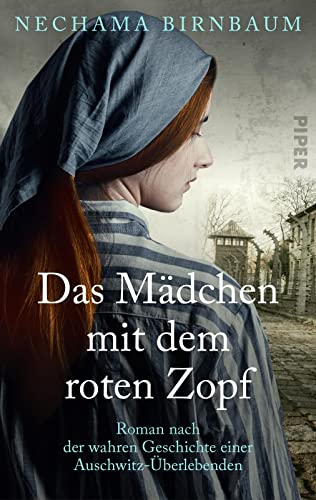 9783492063845: Das Mdchen mit dem roten Zopf: Roman nach der wahren Geschichte einer Auschwitz-berlebenden | Holocaust-Memoir