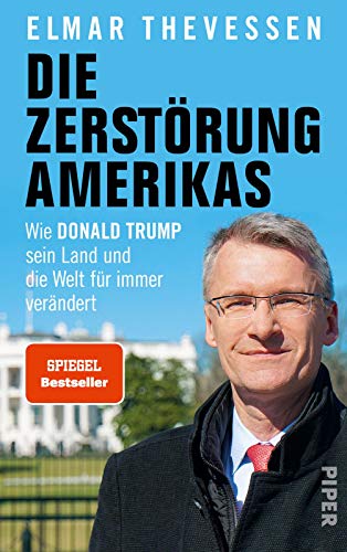 9783492070584: Die Zerstrung Amerikas: Wie Donald Trump sein Land und die Welt fr immer verndert