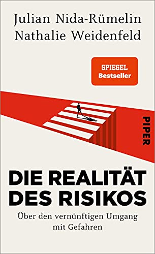 9783492070829: Die Realität des Risikos: Über den vernünftigen Umgang mit Gefahren | Scharfsinniges Sachbuch über eine Gesellschaft zwischen Angst und Sicherheitsdenken