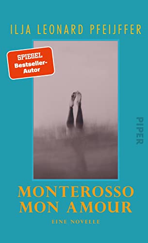 9783492071741: Monterosso mon amour: Eine Novelle | Vom Autor des hochgelobten SPIEGEL-Bestsellers Grand Hotel Europa