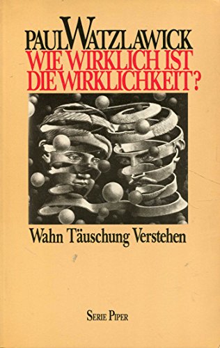 Beispielbild fr Wie wirklich ist die Wirklichkeit?. Wahn - Tuschung - Verstehen zum Verkauf von medimops