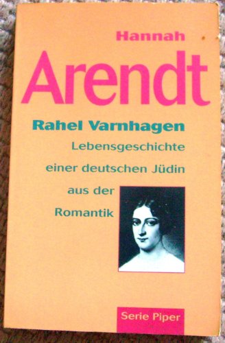 9783492102308: Rahel Varnhagen. Lebensgeschichte einer deutschen Jüdin aus der Romantik