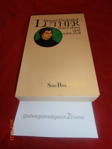 Stock image for Luther : sein Leben und seine Zeit. Piper ; Bd. 259 for sale by Versandantiquariat Schfer