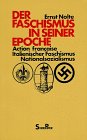 Stock image for Der Faschismus in seiner Epoche. Action Francaise, Italienischer Faschismus, Nationalsozialismus for sale by medimops