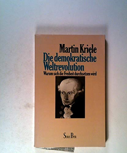 Die demokratische Weltrevolution. Warum sich die Freiheit durchsetzen wird