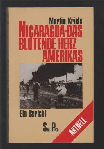 Stock image for Nicaragua - das blutende Herz Amerikas. Ein Bericht for sale by Versandantiquariat Felix Mcke