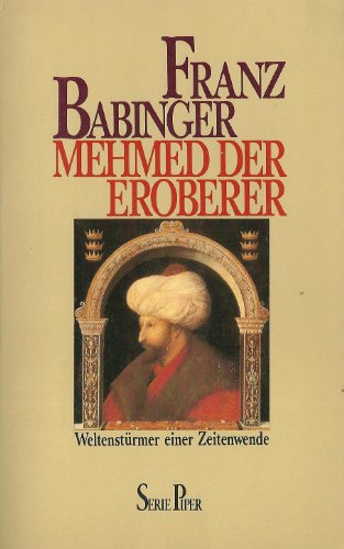 Stock image for Mehmed der Eroberer. Weltenstrmer einer Zeitenwende for sale by medimops