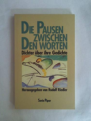 Stock image for Die Pausen zwischen den Worten. Dichter ber ihre Gedichte. Mit einem Vorwort des Herausgebers. Mit Beitrgen von Horst Bienek, Ernst Gnther Bleisch, HildeDomin Hans Magnus Enzensberger, Karl Krolow, Gnter Kunert, Hermann Lenz, Christoph Mackel, Heinz Piontek, Albert v. Schirnding u.a. Mit Kurzbiografien der Beitrger. - (=Serie Piper. Nr. 638). for sale by BOUQUINIST