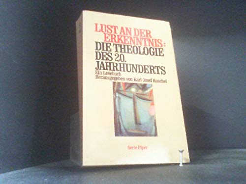 Lust an der Erkenntnis. Die Theologie des 20. Jahrhunderts. Ein Lesebuch.