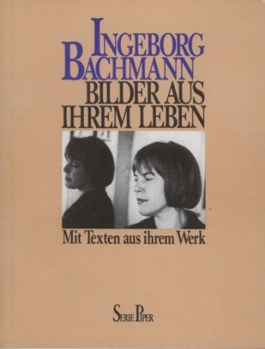 Ingeborg Bachmann, Bilder aus ihrem Leben - Bachmann Ingeborg und Andreas (Herausgeber) Hapkemeyer