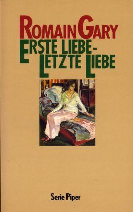 Stock image for Erste Liebe, letzte Liebe. Ein autobiographischer Roman. for sale by medimops