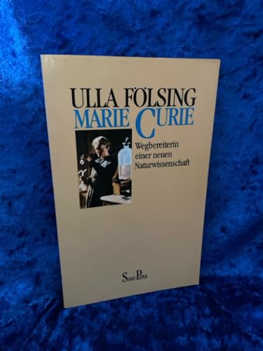 Marie Curie. Wegbereiterin einer neuen Naturwissenschaft. - Fölsing, Ulla